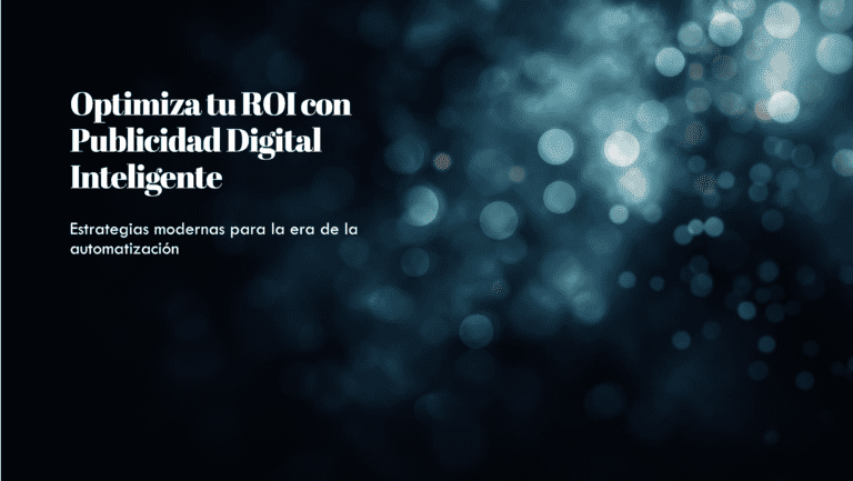Optimiza tu ROI con Publicidad Digital Inteligente
